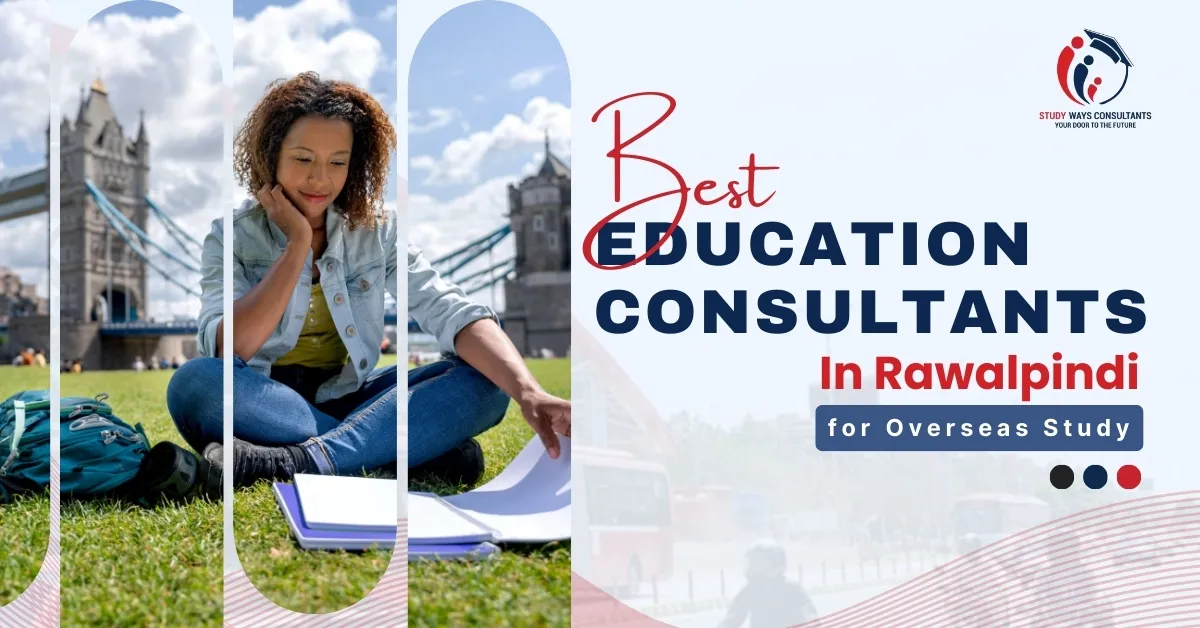 Best Education Consultants in Rawalpindi for Overseas Study